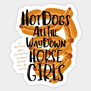 Hot Dogs All the Way Down Sticker